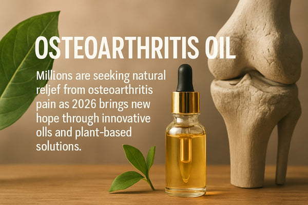 Osteoarthritis Oil Guide: Natural Relief Solutions for 2026