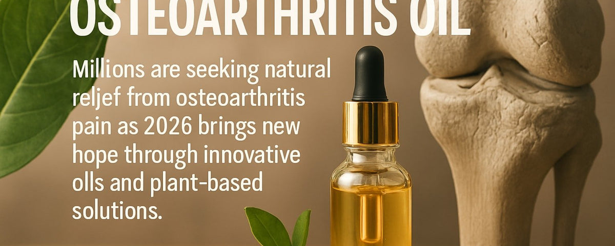 Osteoarthritis Oil Guide: Natural Relief Solutions for 2026